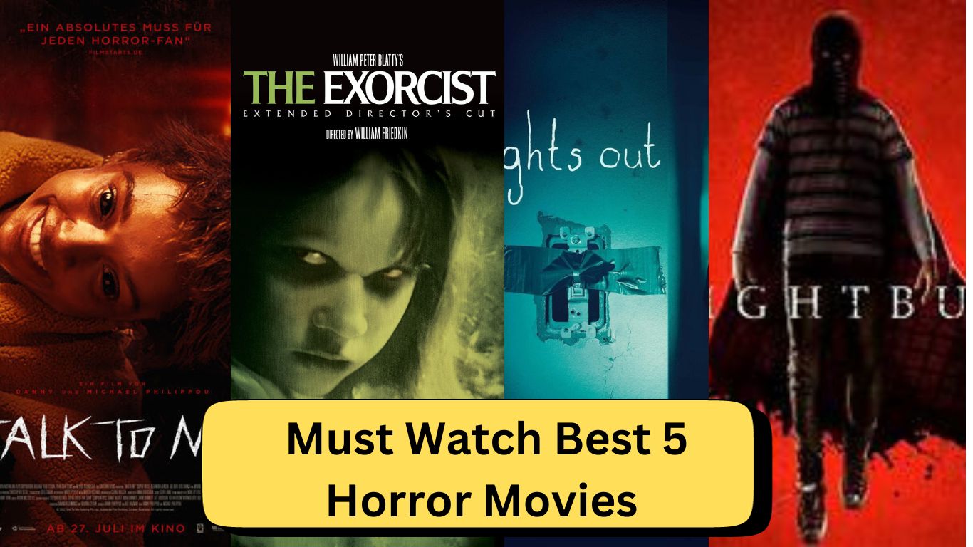 Must Watch Best 5 Horror Movies